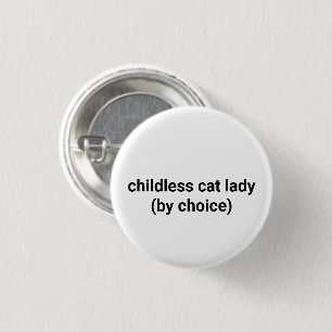 Kinderlose Katzenfrau nach Wahl lustig Schwarz-wei Button