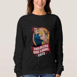 Kinderlose Katzenladies wählen Hund The Riveter Do Sweatshirt