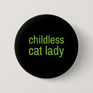 Kinderlose Katzenlady Lustige Wahl 2024 Frau Präsi Button