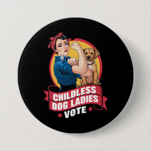 Kinderlose Katzenladys wählen Dog The Riveter Hund Button