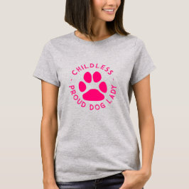 Kinderlose Proud Dog Lady heiße rosa Typografie lu T-Shirt