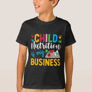 Kindernutrition ist mein Geschäft Mittagessen Dame T-Shirt