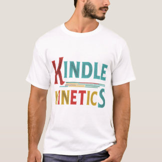 Kindle Kinetics T-Shirt