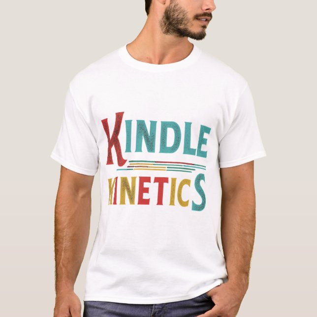 Kindle Kinetics T-Shirt (Vorderseite)