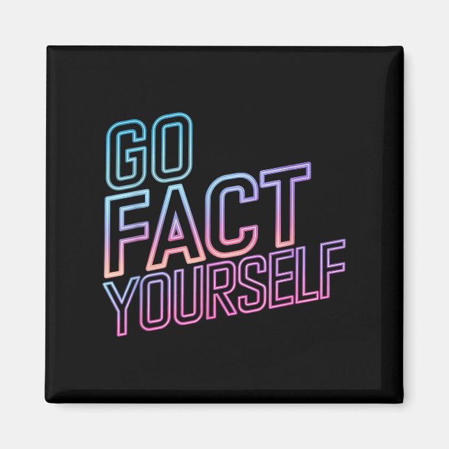 Kindly Go Fact Yourself Funny Cyber Vibes Slogan S Magnet (Vorne)