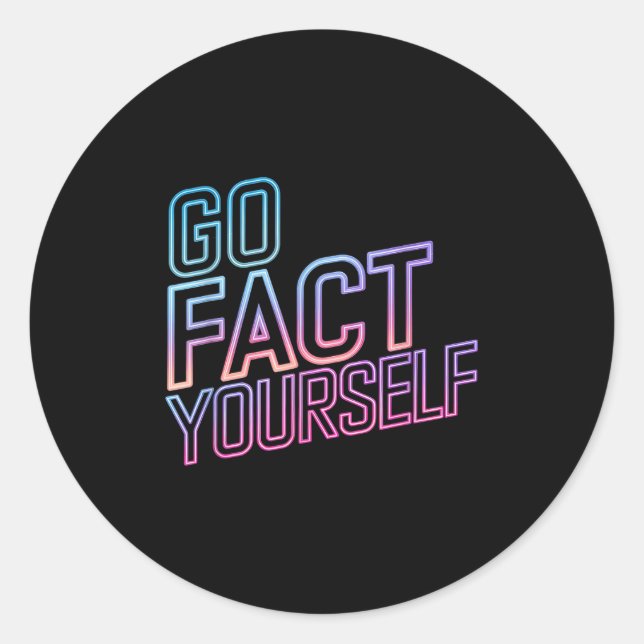 Kindly Go Fact Yourself Funny Cyber Vibes Slogan S Runder Aufkleber (Vorderseite)