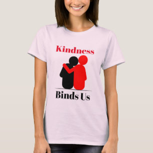 Kindness bindet uns T - Shirt