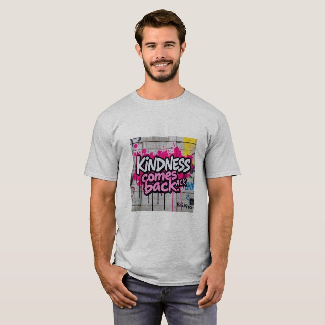 Kindness Comes Back | Heart-Touching Motivational  T-Shirt (Vorne ganz)