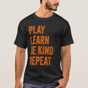 Kindness Day Kid Play lernen Freundliche Wiederhol T-Shirt