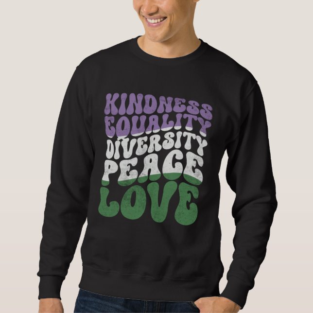 Kindness Equality Love Genderqueer Sweatshirt (Vorderseite)