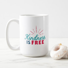 Kindness is Free Mug Kaffeetasse