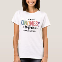Kindness Is Free Sprinkle It Everywhere