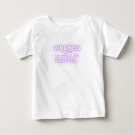 Kindness Is Free Sprinkle It Like Glitter Baby T-shirt