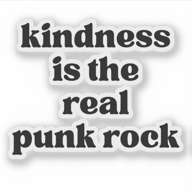 Kindness Is The Real Punk Rock Aufkleber (Vorderseite)