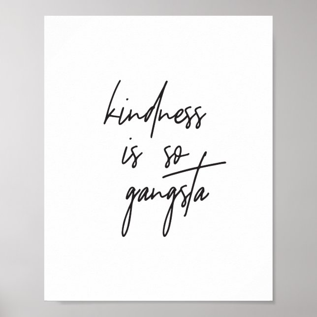 Kindness ist Gangsta Inspiration Zitat Kunst Print Poster (Vorne)
