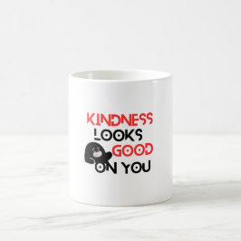 Kindness Looks Good On You Mug Kaffeetasse