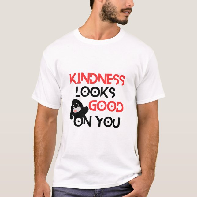 Kindness Looks Good On You – Positive Message Cute T-Shirt (Vorderseite)