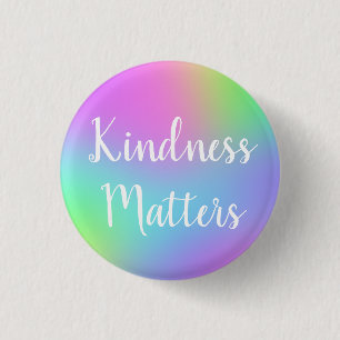 Kindness Matches Rainbow Button
