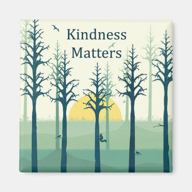 Kindness Matters Magnet (Vorne)