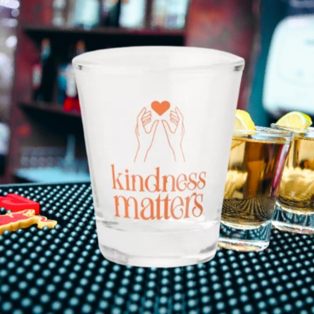 Kindness Matters Shot Glass - Hell orange-rot Schnapsglas (Von Creator hochgeladen)