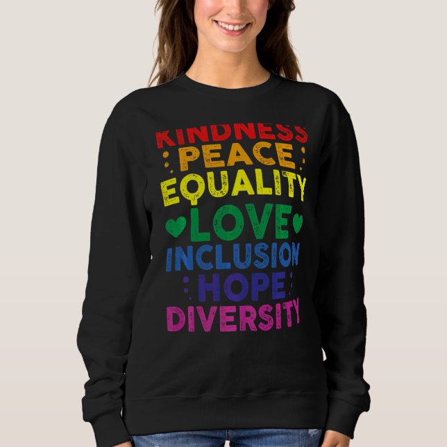 Kindness Peace Equality Inclusion Diversity Color Sweatshirt (Vorderseite)