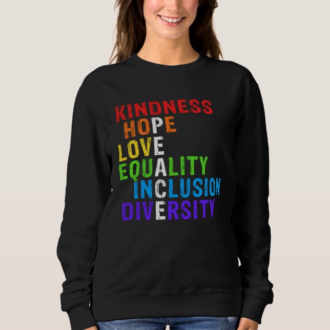 Kindness Peace Equality Inclusion Diversity Human  Sweatshirt (Vorderseite)