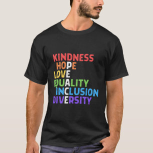 Kindness Peace Equality Inklusion Diversity Hu Rig T-Shirt