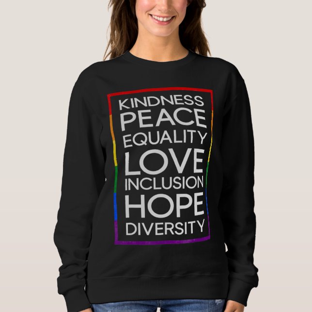 Kindness Peace Equality Liebe Inclusion Diversity  Sweatshirt (Vorderseite)
