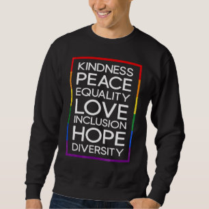 Kindness Peace Equality Liebe Inclusion Diversity Sweatshirt