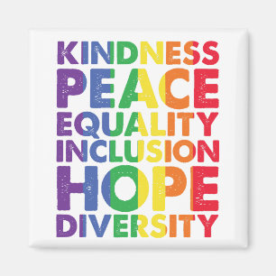 Kindness Peace Equality Liebe Inclusion Hope LGBT Magnet