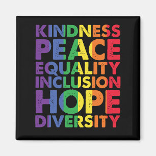 Kindness Peace Equality Liebe Inclusion Hope LGBT Magnet