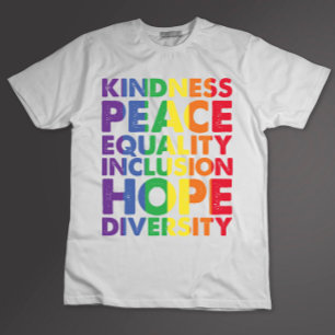 Kindness Peace Equality Liebe Inclusion Hope LGBT T-Shirt
