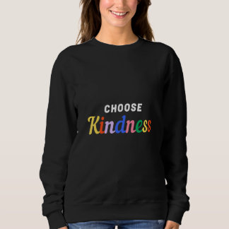 Kindness Rainbow wählen Sweatshirt