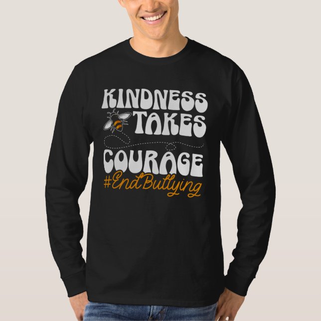 Kindness Takes Courage Motivational Anti Bullying  T-Shirt (Vorderseite)
