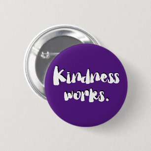 Kindness Works Be Kind Button