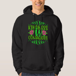 KINDNIS IST EIN KONTAGIÖS inspirierendes Zitat Hoodie