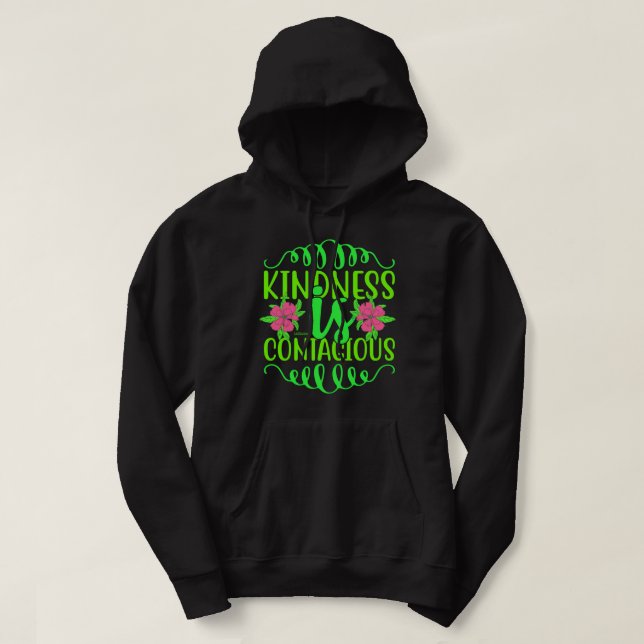 KINDNIS IST EIN KONTAGIÖS inspirierendes Zitat Hoodie (Design vorne)