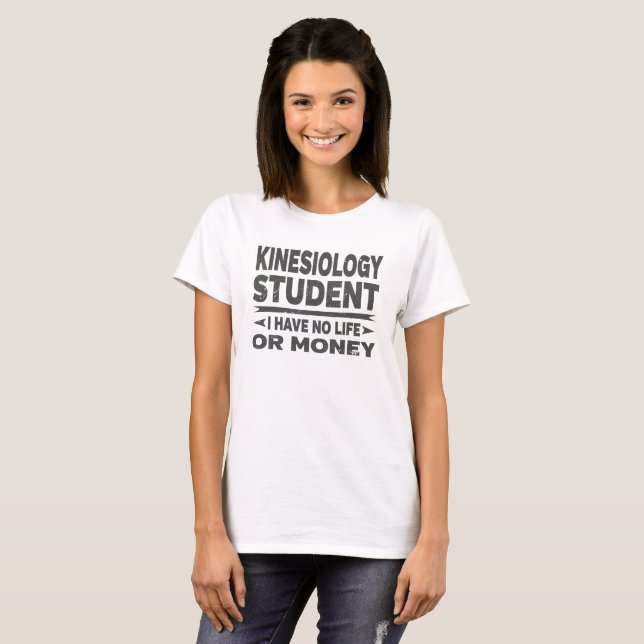 Kinesiologie Uni Student No Money or Life T-Shirt (Vorne ganz)