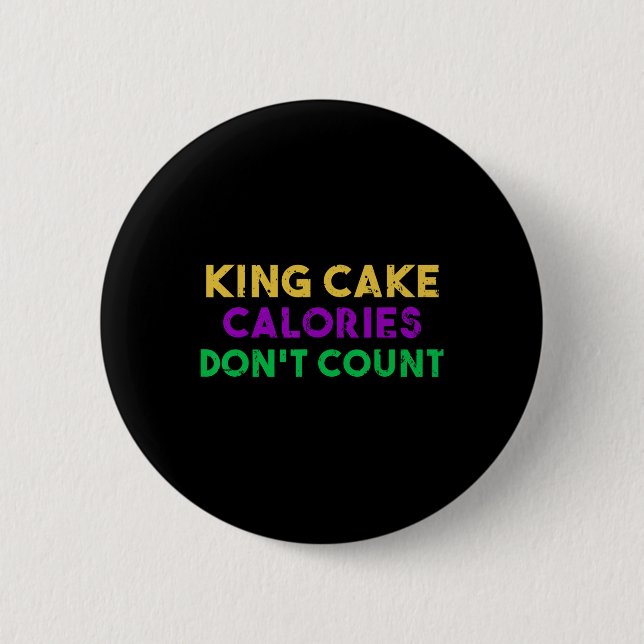 King Cake Calories zählen nicht Mardi Gras Drinkin Button (Vorderseite)