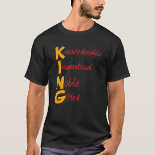 King Knowleable Inspirational Noble begabte Blac T-Shirt