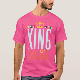 King of Billiard Snooker Player Pool Billiard T-Shirt