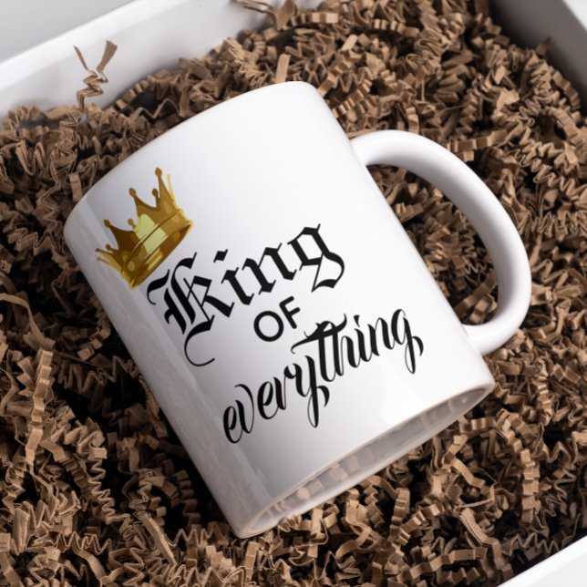 King of Everything Crown Coffee Tasse (Von Creator hochgeladen)