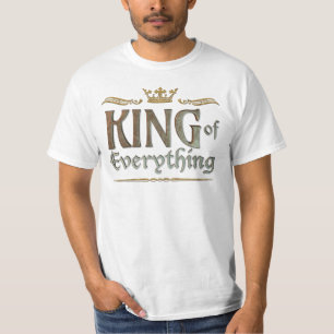 KING of Everything - Grand Medieval Royal Crown T-Shirt