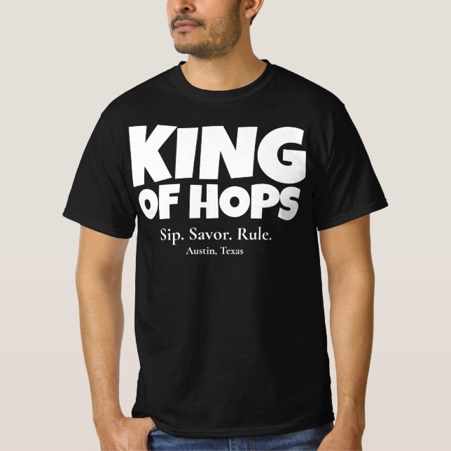 King of Hops - Sip Savor Rule Custom T-Shirt (Vorderseite)