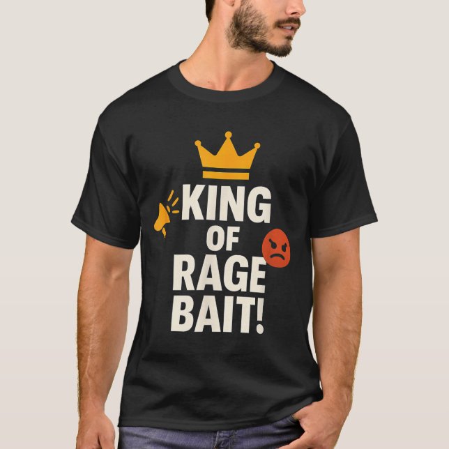 King Of Rage Bait Funny Internet Meme Gamer Quote  T-Shirt (Vorderseite)