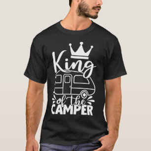 King of the Camper Funny Quote Camping Sprichwort T-Shirt