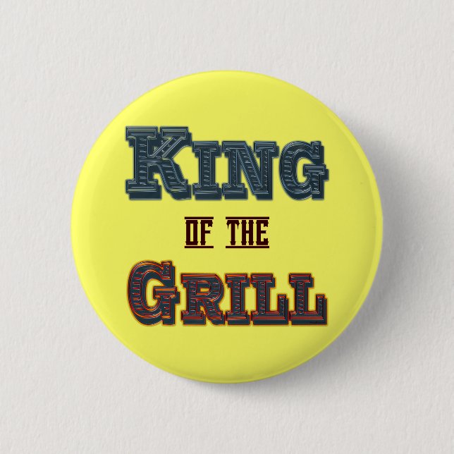 King of the Grill GRILLEN Cooking Slogan Button (Vorderseite)