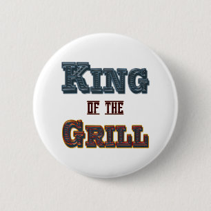 King of the Grill GRILLEN Cooking Slogan Button