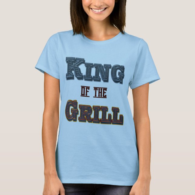 King of the Grill GRILLEN Cooking Sprichwort T - S T-Shirt (Vorderseite)
