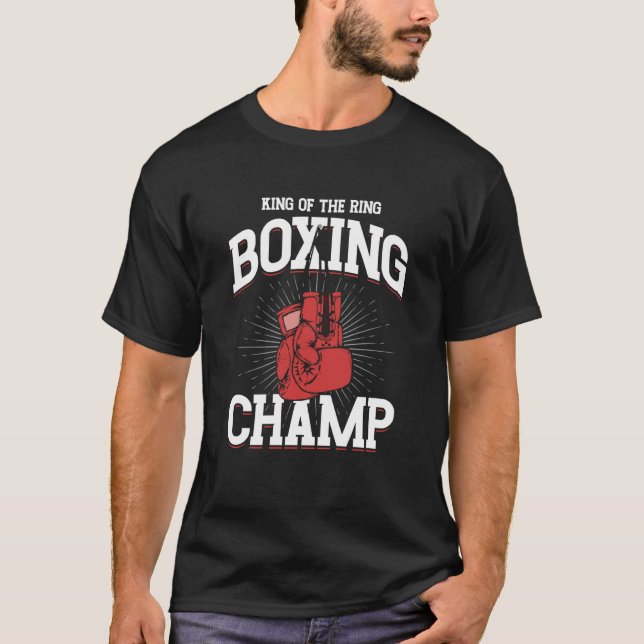 King Of The Ring Boxing Champ Fighting Boxer Glove T-Shirt (Vorderseite)